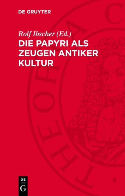 Papyri als Zeugen antiker Kultur