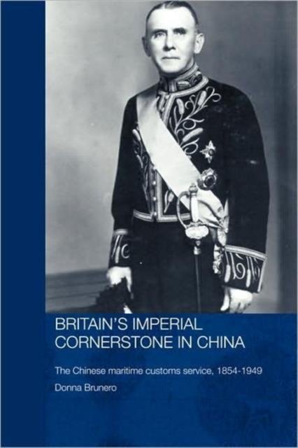 Britain''s Imperial Cornerstone in China