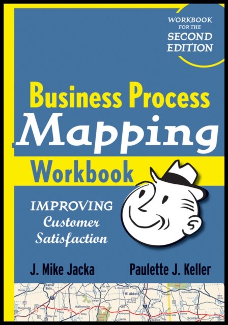 Business Process Mapping Workbook – Improving Customer Satisfaction