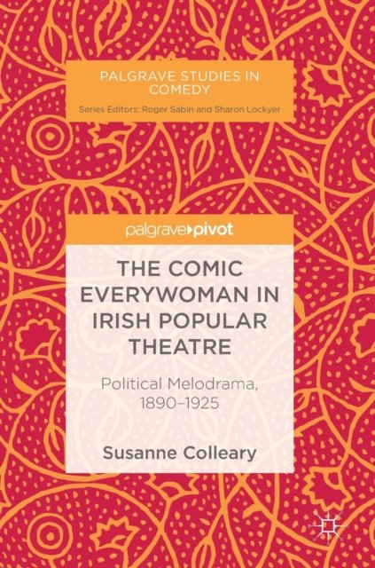 The Comic Everywoman in Irish Popular Theatre