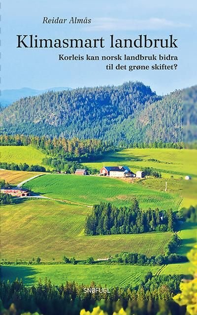 Klimasmart landbruk - korleis kan norsk landbruk bidra til det grøne skiftet?