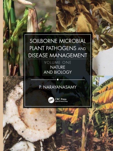 Soilborne Microbial Plant Pathogens and Disease Management