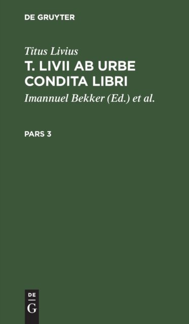 Titus Livius: T. LIVII AB Urbe Condita Libri. Pars 3