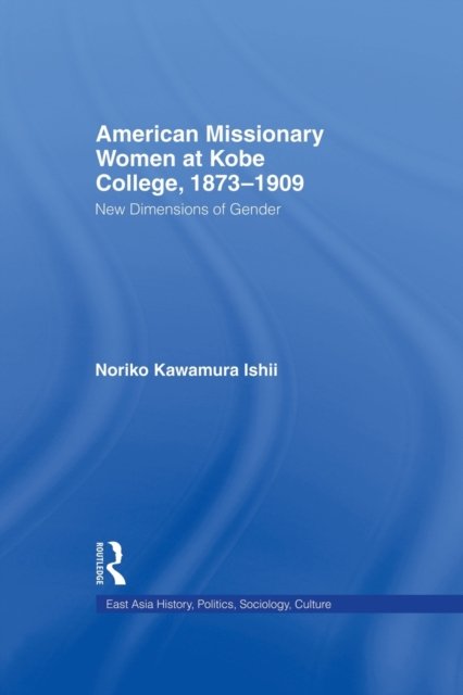 American Missionary Women at Kobe College, 1873-1909