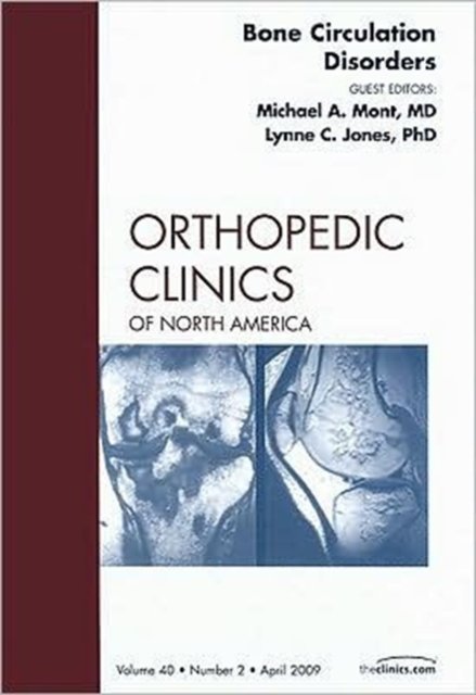 Bone Circulation Disorders, An Issue of Orthopedic Clinics