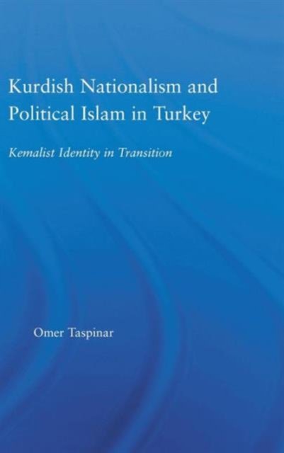 Kurdish Nationalism and Political Islam in Turkey