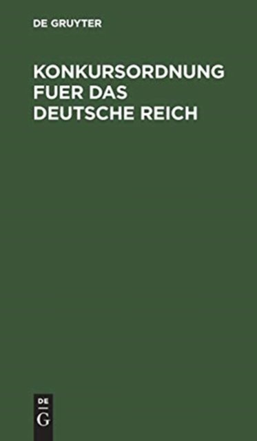Konkursordnung fuer das Deutsche Reich