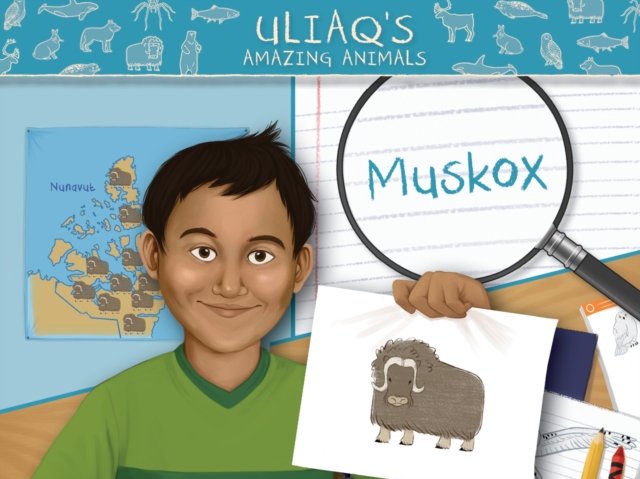 Uliaq''s Amazing Animals: Muskox