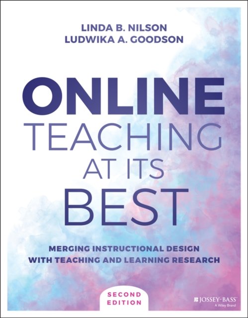 Online Teaching at Its Best – Merging Instructional Design with Teaching and Learning Research, Second Edition