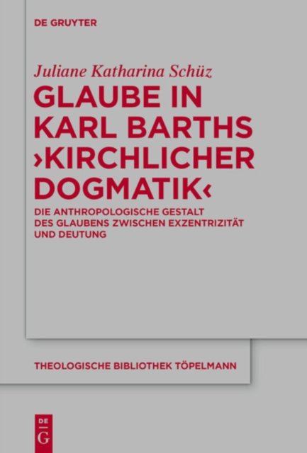 Glaube in Karl Barths ''Kirchlicher Dogmatik''