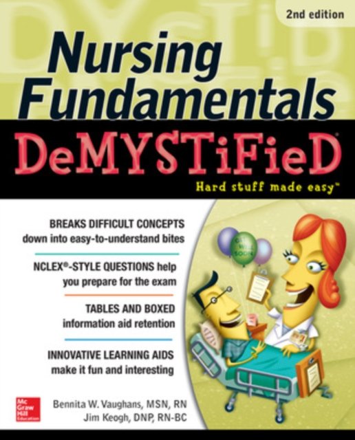 Nursing Fundamentals DeMYSTiFieD, Second Edition