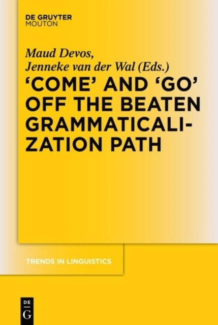 ''COME'' and ''GO'' off the Beaten Grammaticalization Path