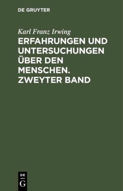 Erfahrungen und Untersuchungen uber den Menschen. Zweyter Band