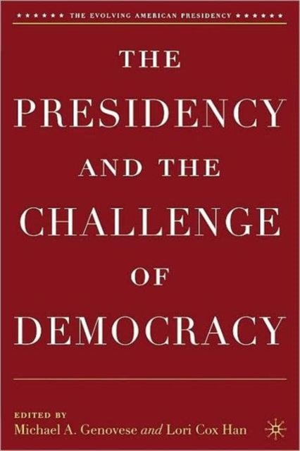 The Presidency and the Challenge of Democracy