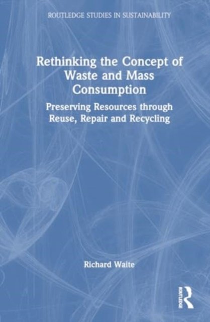 Rethinking the Concept of Waste and Mass Consumption