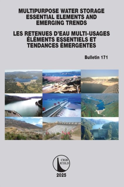 Multipurpose Water Storage Essential Elements and Emerging Trends / Les Retenues d'Eau Multi-Usages Elements Essentiels et Tendances Emergentes