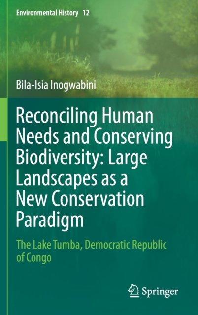 Reconciling Human Needs and Conserving Biodiversity: Large Landscapes as a New Conservation Paradigm