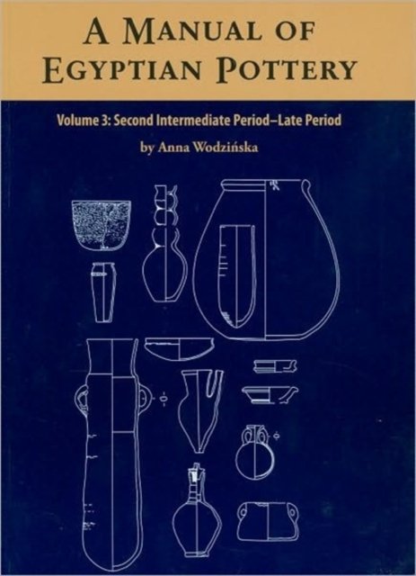 A Manual of Egyptian Pottery, Vol. Three