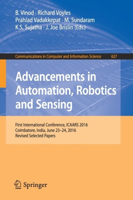 Advancements in Automation, Robotics and Sensing