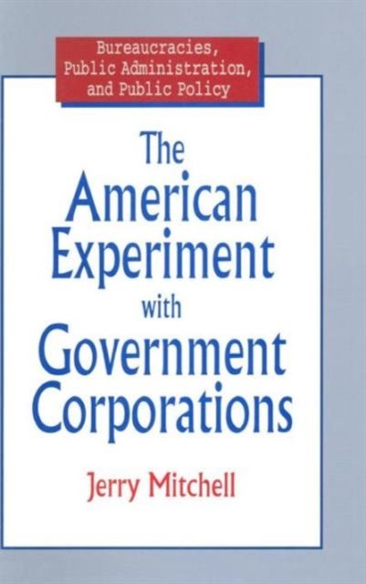 The American Experiment with Government Corporations