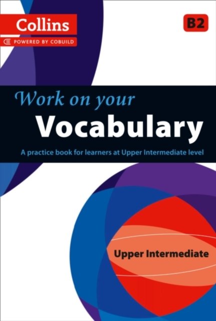 WORK ON YOUR VOCABULARY B2 PB