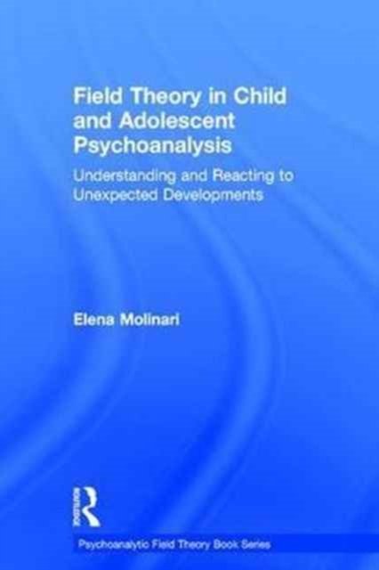 Field Theory in Child and Adolescent Psychoanalysis