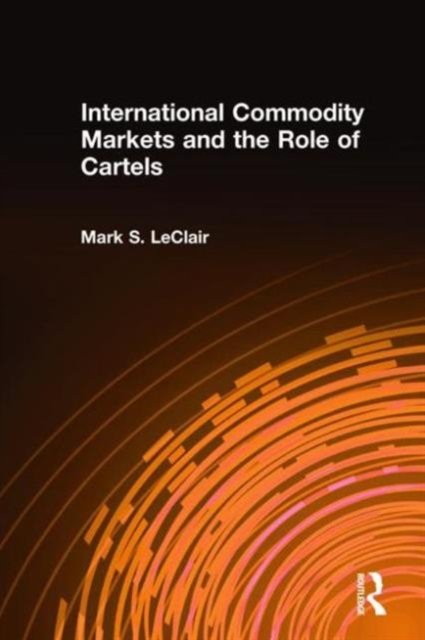 International Commodity Markets and the Role of Cartels
