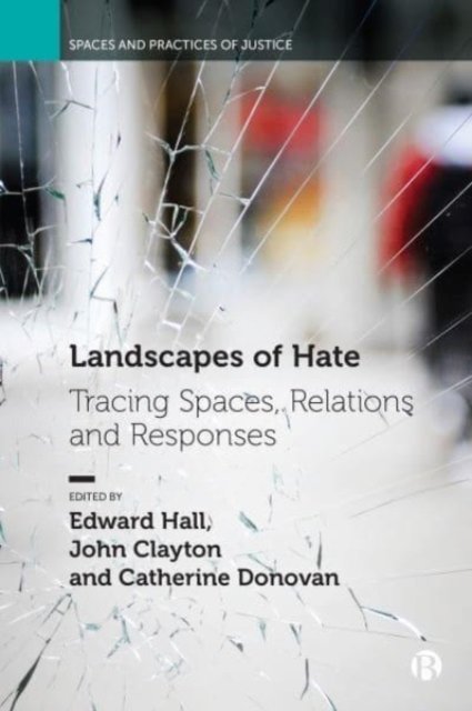 Landscapes of Hate – Tracing Spaces, Relations and  Responses