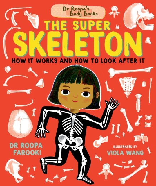Dr Roopa''s Body Books: The Super Skeleton