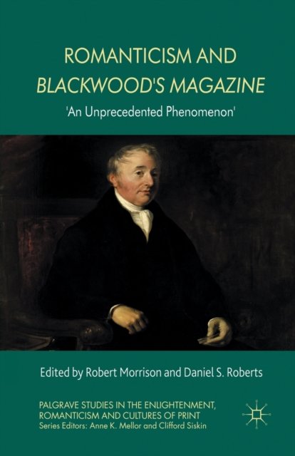 Romanticism and Blackwood''s Magazine