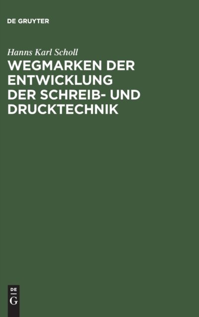 Wegmarken Der Entwicklung Der Schreib- Und Drucktechnik