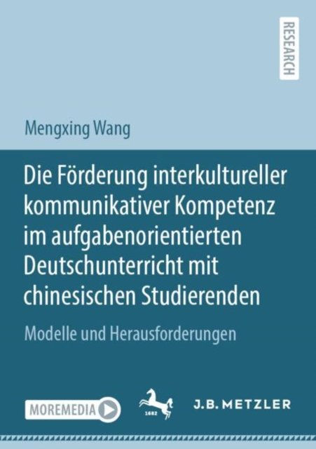 Die Forderung interkultureller kommunikativer Kompetenz im aufgabenorientierten Deutschunterricht mit chinesischen Studierenden