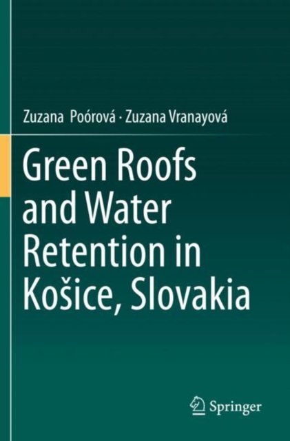 Green Roofs and Water Retention in Kosice, Slovakia