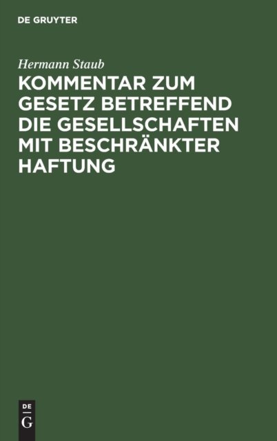Kommentar Zum Gesetz Betreffend Die Gesellschaften Mit Beschrankter Haftung
