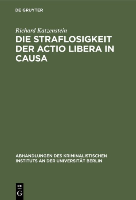Die Straflosigkeit Der Actio Libera in Causa