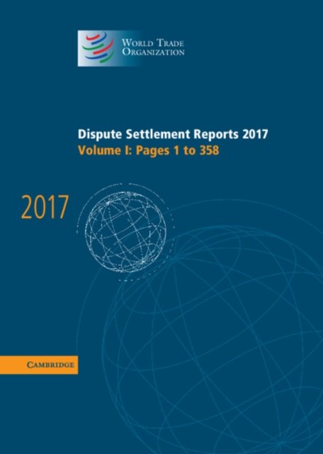 Dispute Settlement Reports 2017: Volume 1, Pages 1 to 358