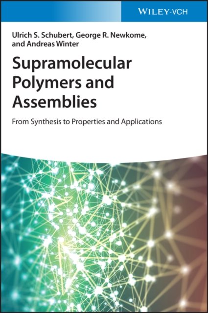 Supramolecular Polymers and Assemblies – From Synthesis to Properties and Applications