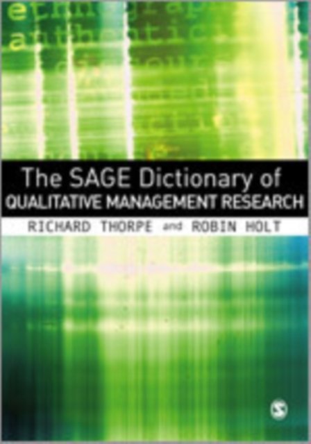 The SAGE Dictionary of Qualitative Management Research