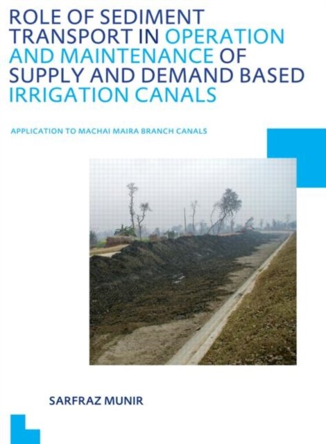 Role of Sediment Transport in Operation and Maintenance of Supply and Demand Based Irrigation Canals