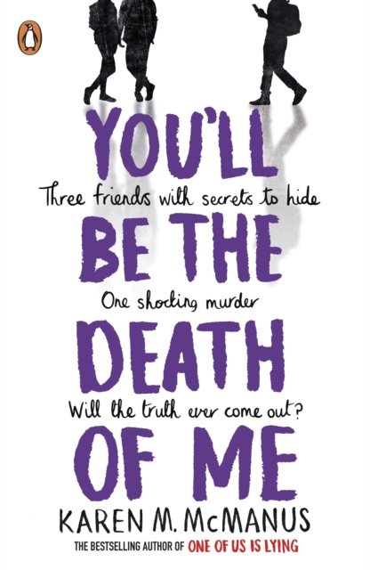 You''ll Be the Death of Me