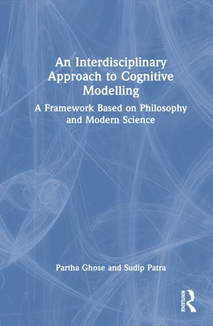 An Interdisciplinary Approach to Cognitive Modelling
