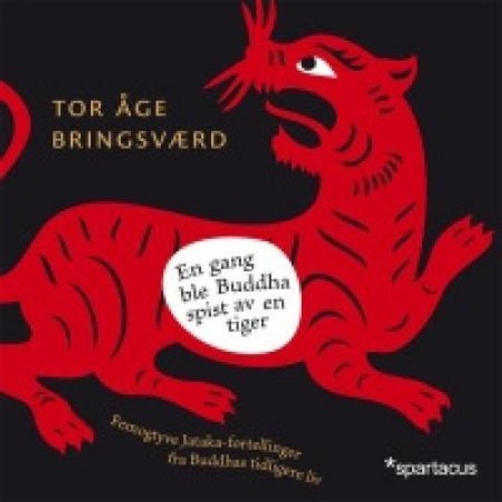 En gang ble Buddha spist av en tiger - femogtyve Jataka-fortellinger fra Buddhas tidligere liv