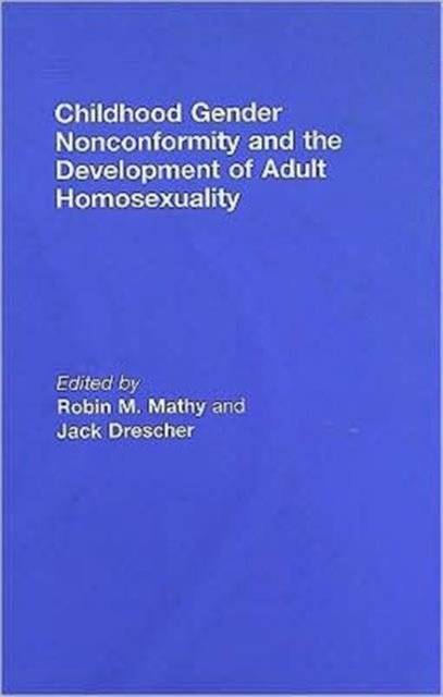 Childhood Gender Nonconformity and the Development of Adult Homosexuality