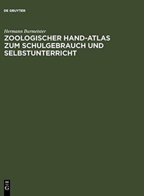 Zoologischer Hand-Atlas Zum Schulgebrauch Und Selbstunterricht