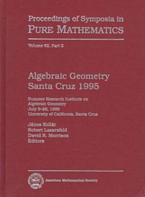Algebraic Geometry Santa Cruz 1995, Part 2