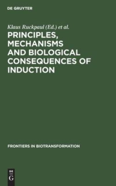 Principles, Mechanisms and Biological Consequences of Induction