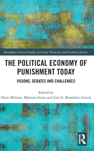 The Political Economy of Punishment Today