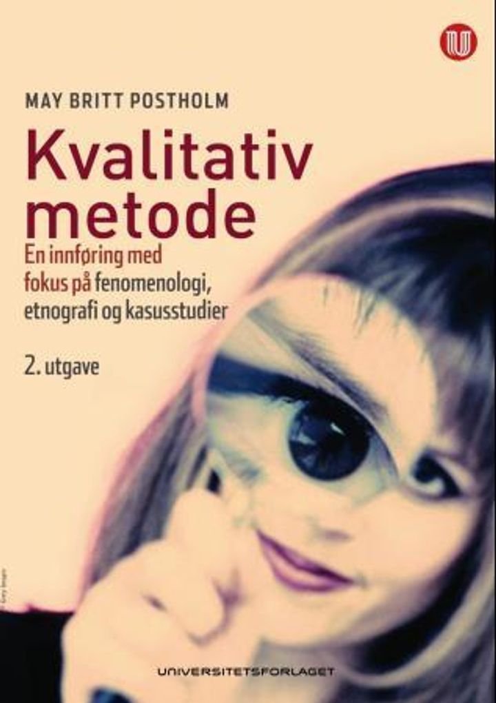 Kvalitativ metode - en innføring med fokus på fenomenologi, etnografi og kasusstudier