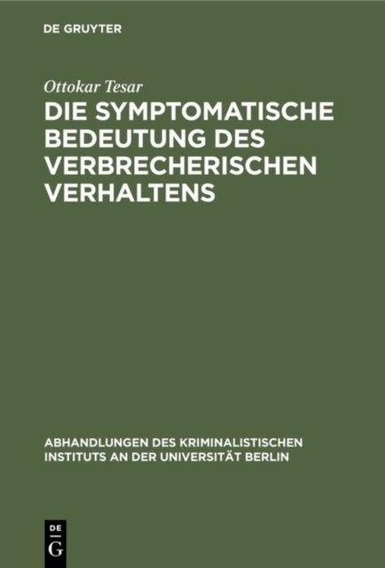 Die symptomatische Bedeutung des verbrecherischen Verhaltens