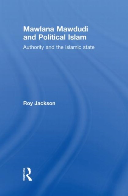 Mawlana Mawdudi and Political Islam